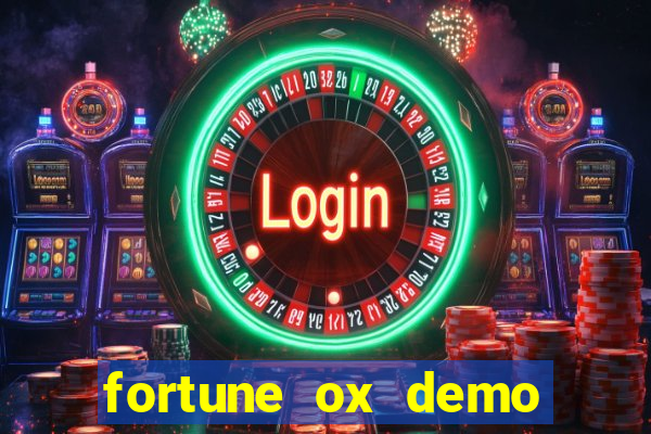 fortune ox demo dinheiro infinito